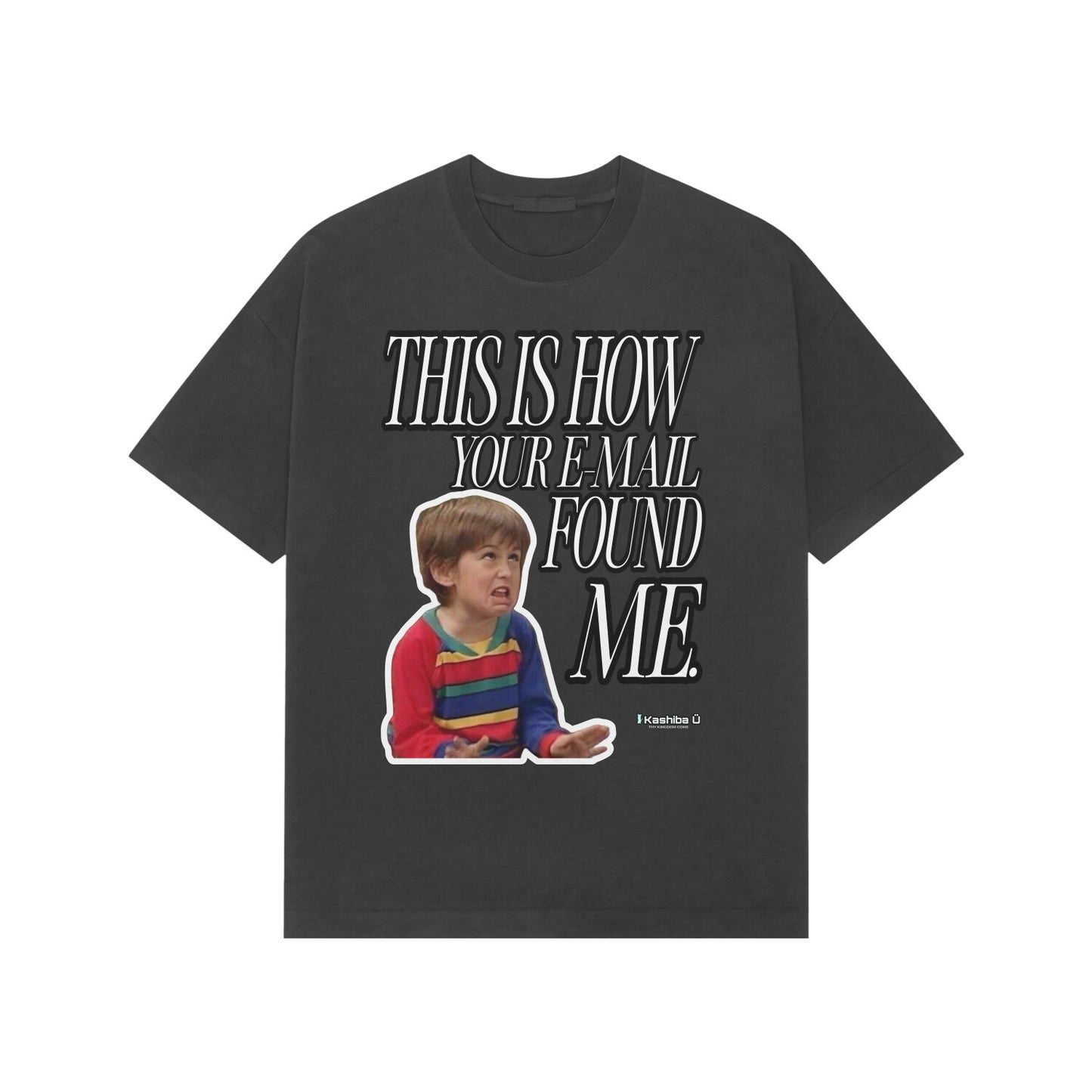 Front View of the black oversized t-shirt by Kashiba U with design that quote "This is how your email found me." with an irritated child dipicted at the front of the t-shirt.